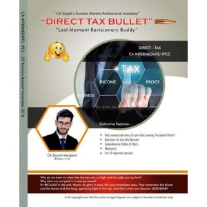 Direct Tax Bullet : Last Moment Revisionary Buddy for CA Intermediate [IPCC] November 2018 Exam by CA. Saumil Manglani